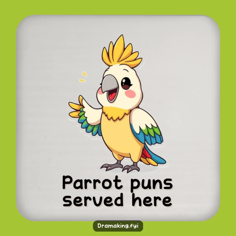 Funny Parrot Announcement Coaster: Protect Surfaces, Dramatic Bird Art