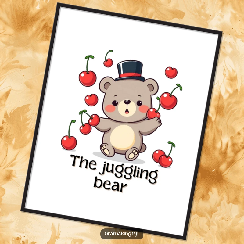 Funny Bear Poster showcasing a silly bear character wearing a small top hat and juggling oversized cherries with comical skill.