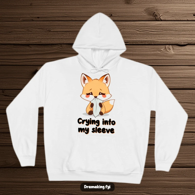 Funny hoodie featuring a small fox weeping dramatically into a tiny handkerchief, offering comfort and a comical visual for emotional moments.