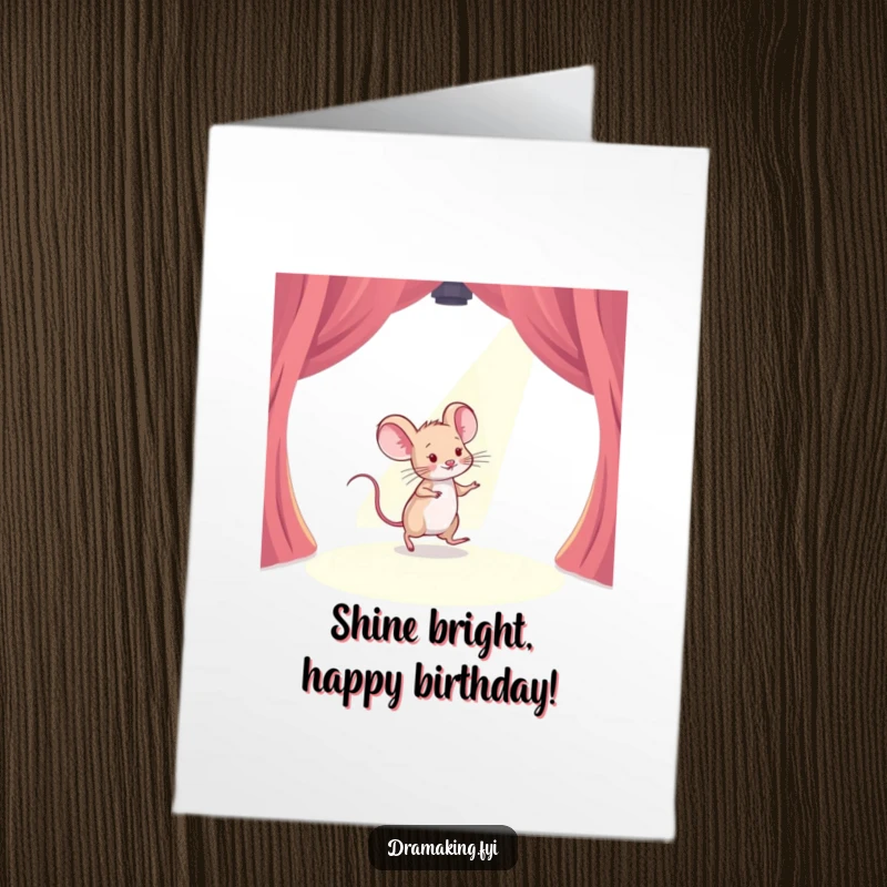 Funny Free Printable Birthday Card: A timid mouse tiptoeing across a stage with a spotlight shining, looking nervous but determined.