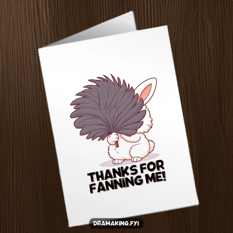 Funny Free Printable Thank You Card: Fluffy bunny fanning with a feather, looking hot and bothered, conveying thanks with flair.